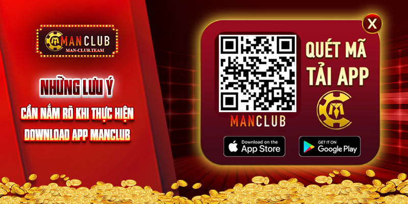tải app manclub Một vài lưu ý khi tải ứng dụng về điện thoại cho hội viên